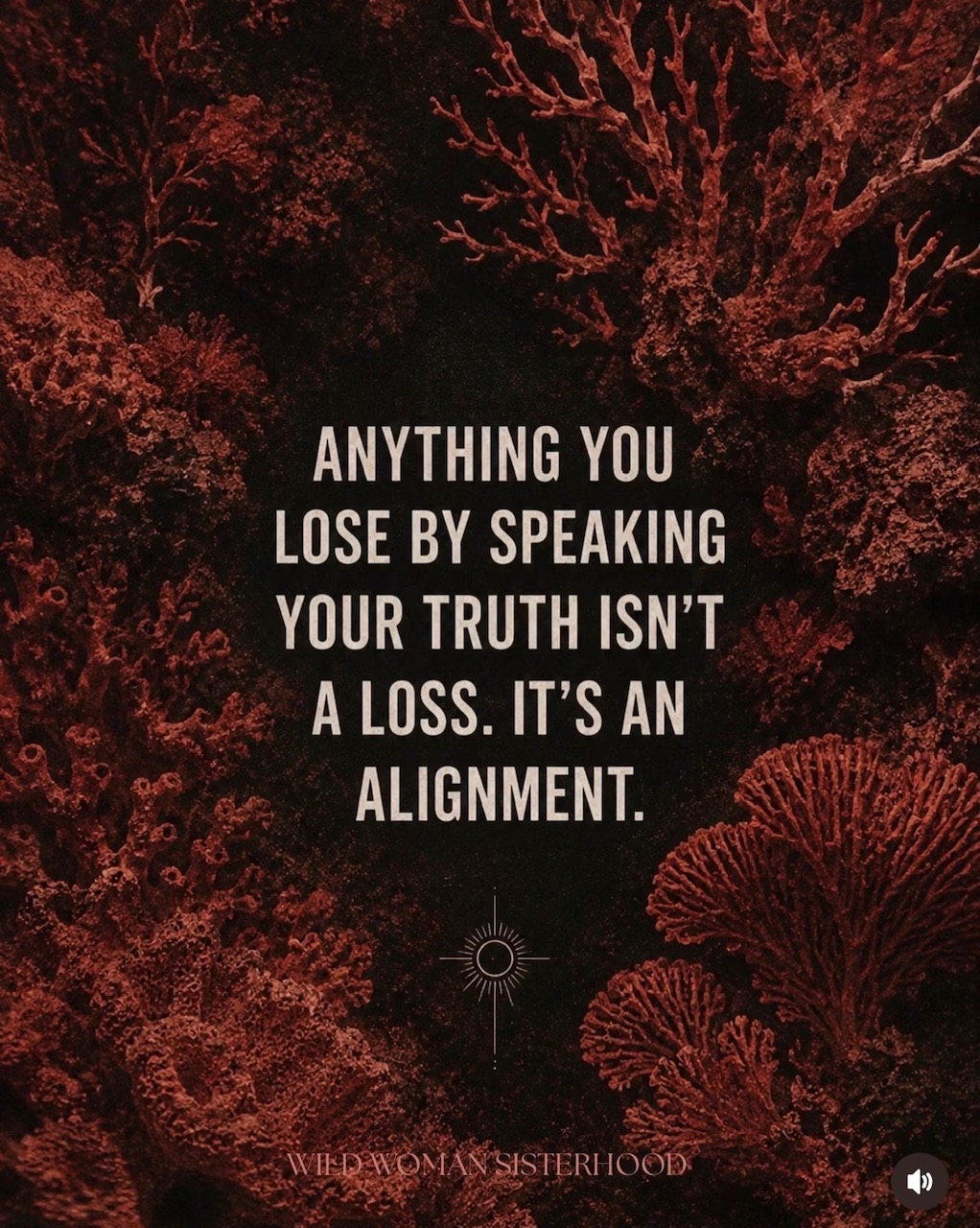 Instagram post: Anything you lose by speaking your truth isn't a loss. It's an alignment.